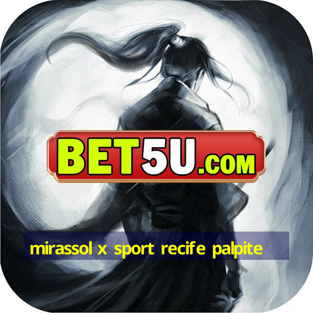 mirassol x sport recife palpite